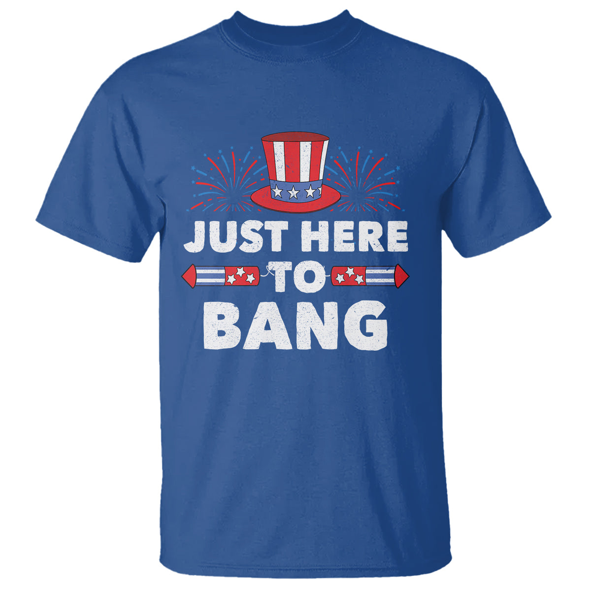 Funny 4th Of July T Shirt Just Here To Bang Fireworks Patriotic Independence Day - Wonder Print Shop