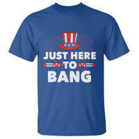Funny 4th Of July T Shirt Just Here To Bang Fireworks Patriotic Independence Day - Wonder Print Shop