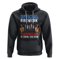 Funny 4th Of July Pyrotechnician Hoodie Official Firework Technician If I Run You Run - Wonder Print Shop