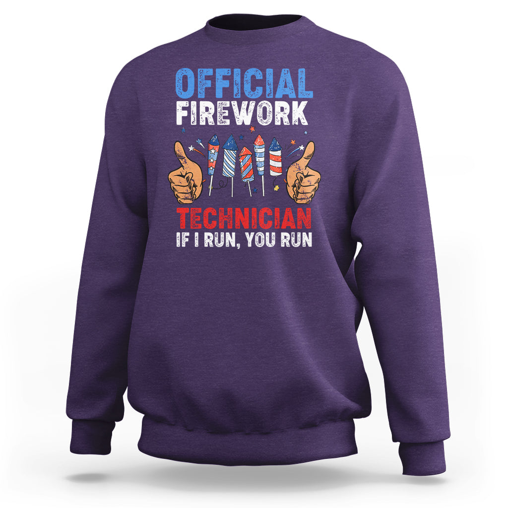 Funny 4th Of July Pyrotechnician Sweatshirt Official Firework Technician If I Run You Run - Wonder Print Shop