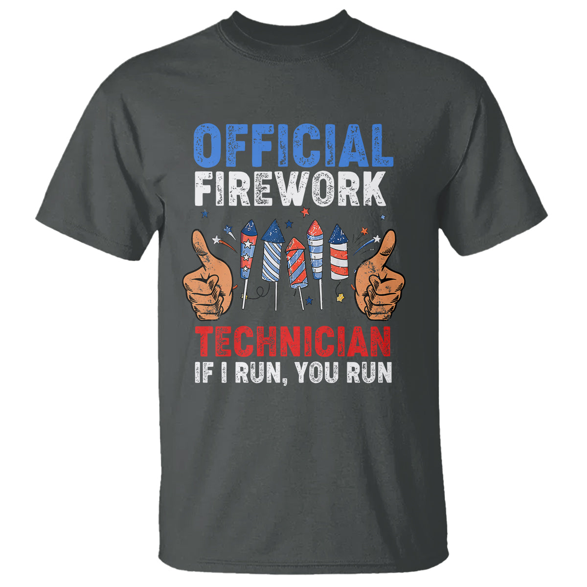 Funny 4th Of July Pyrotechnician T Shirt Official Firework Technician If I Run You Run - Wonder Print Shop