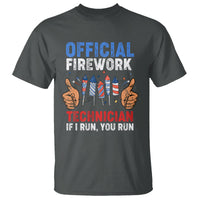 Funny 4th Of July Pyrotechnician T Shirt Official Firework Technician If I Run You Run - Wonder Print Shop
