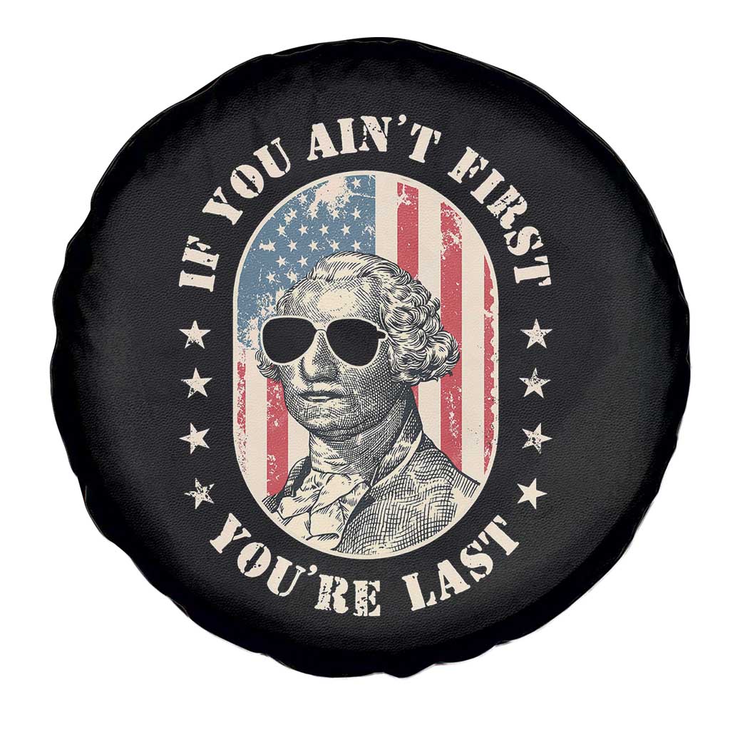 George Washington Spare Tire Cover If You Ain't First You're Last 4th Of July Retro Vintage - Wonder Print Shop
