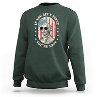 George Washington Sweatshirt If You Ain't First You're Last Funny 4th Of July Retro Vintage - Wonder Print Shop