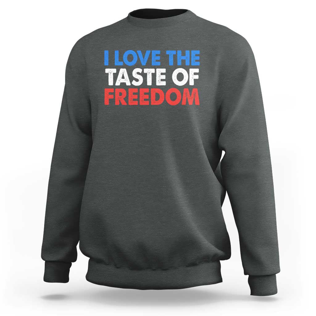 I Love The Taste Of Freedom Matching Couple Sweatshirt Funny Patriotic Red White and Blue 4th of July