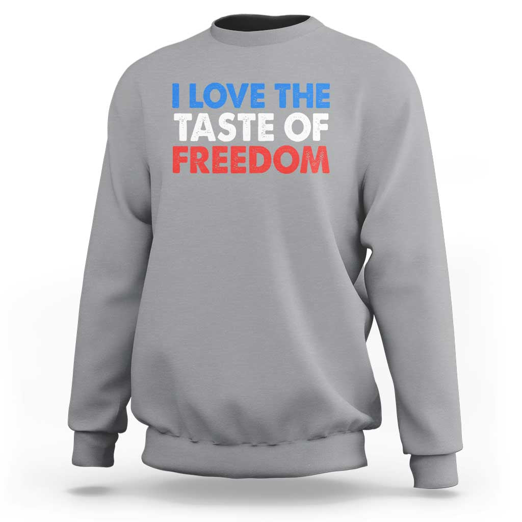 I Love The Taste Of Freedom Matching Couple Sweatshirt Funny Patriotic Red White and Blue 4th of July