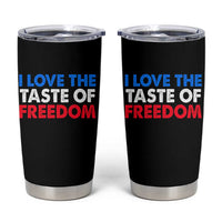 I Love The Taste Of Freedom Matching Couple Tumbler Cup Funny Patriotic Red White and Blue 4th of July