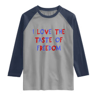 I Love The Taste Of Freedom Americana Matching Couple Raglan Shirt Funny Patriotic Red White and Blue 4th of July
