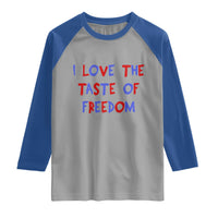 I Love The Taste Of Freedom Americana Matching Couple Raglan Shirt Funny Patriotic Red White and Blue 4th of July