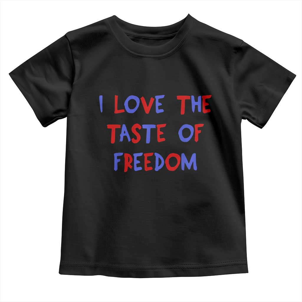 I Love The Taste Of Freedom Americana Matching Couple Toddler T Shirt Funny Patriotic Red White and Blue 4th of July