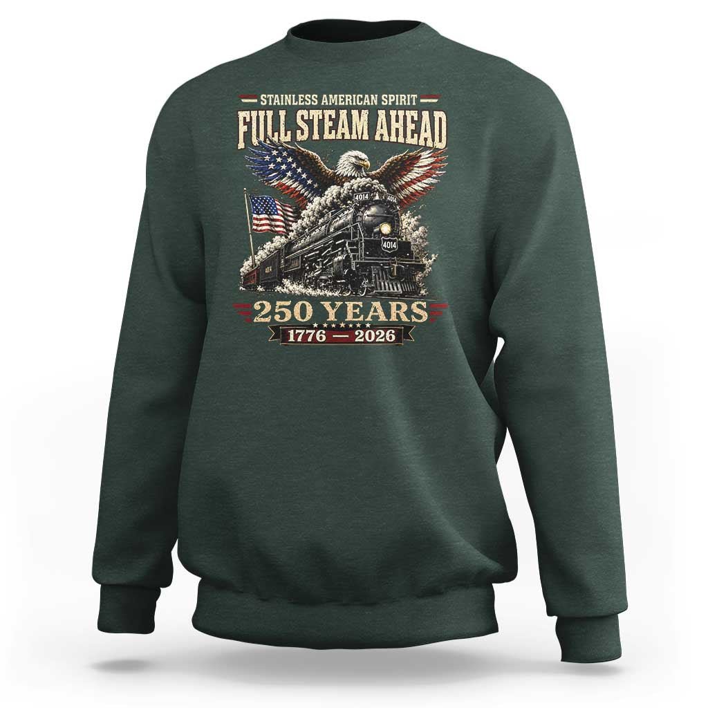 Full Steam Ahead Patriotic Bald Eagle Sweatshirt Vintage Stainless American Spirit Steam Locomotive Heritage