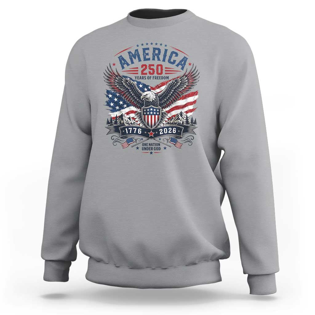250 Years of Freedom Patriotic Eagle Sweatshirt One Nation Under God 1776-2026 250th Anniversary