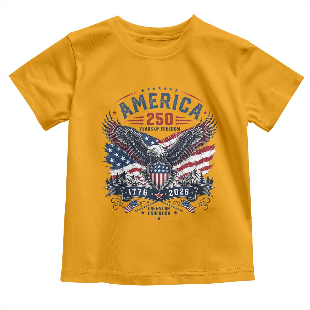 250 Years of Freedom Patriotic Eagle Toddler T Shirt One Nation Under God 1776-2026 250th Anniversary