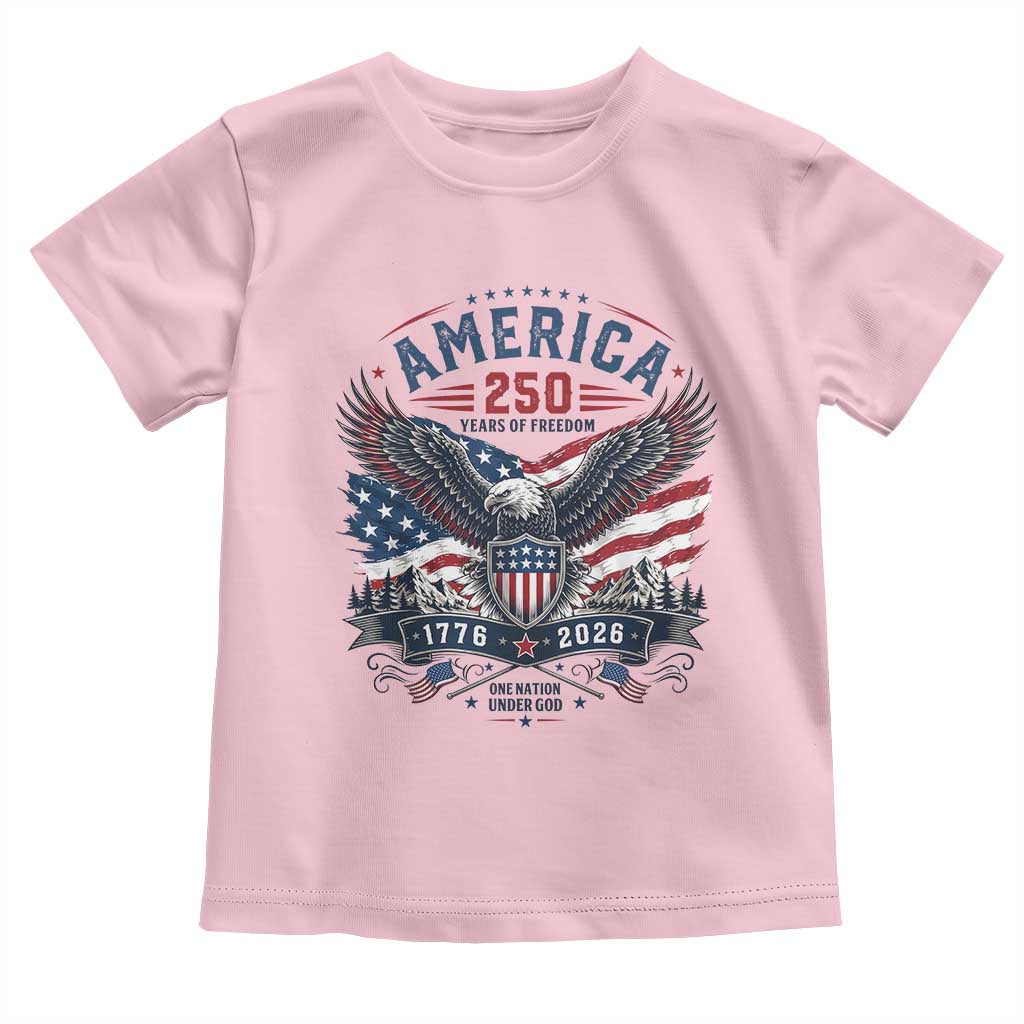 250 Years of Freedom Patriotic Eagle Toddler T Shirt One Nation Under God 1776-2026 250th Anniversary