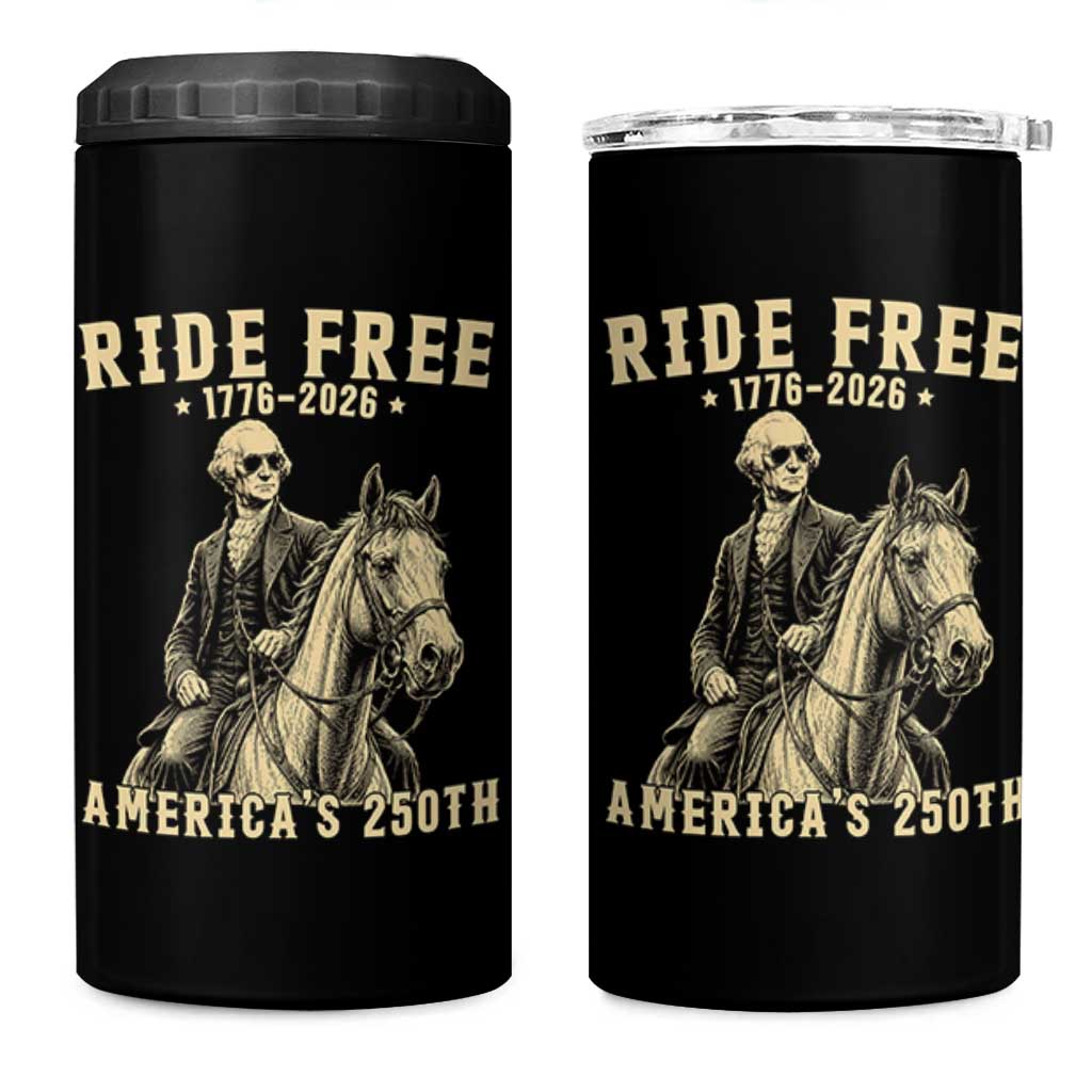 Ride Free 1776-2026 George Washington on Horseback Graphic 4 in 1 Can Cooler Tumbler Vintage 250th Anniversary Semiquincentennial
