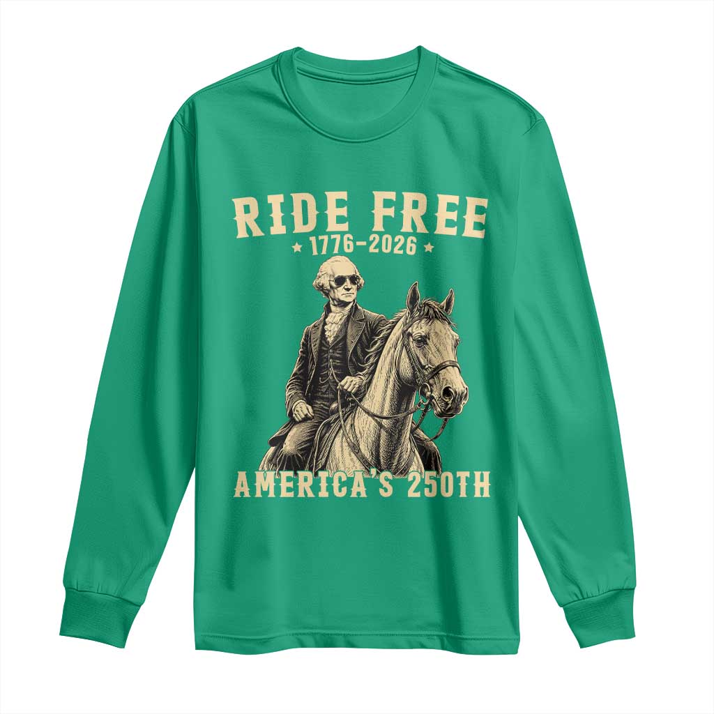 Ride Free 1776-2026 George Washington on Horseback Graphic Long Sleeve Shirt Vintage 250th Anniversary Semiquincentennial