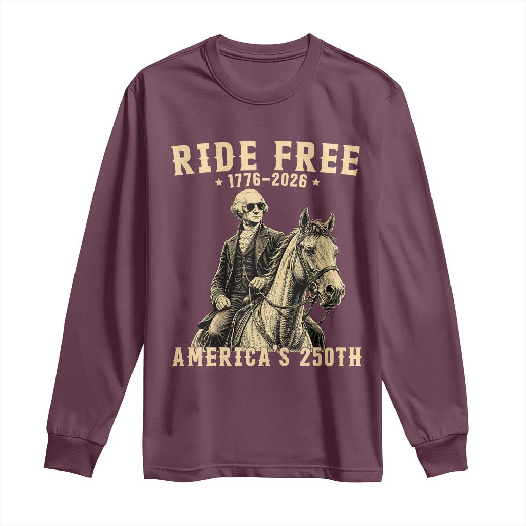 Ride Free 1776-2026 George Washington on Horseback Graphic Long Sleeve Shirt Vintage 250th Anniversary Semiquincentennial