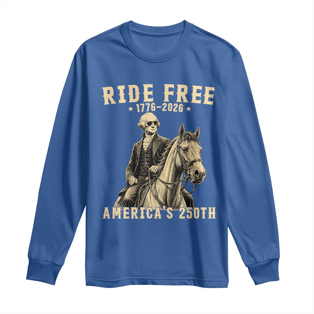 Ride Free 1776-2026 George Washington on Horseback Graphic Long Sleeve Shirt Vintage 250th Anniversary Semiquincentennial