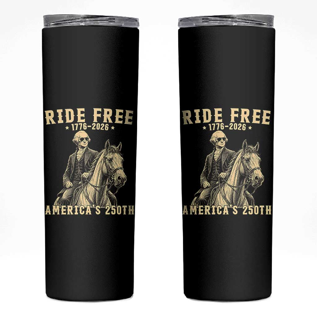 Ride Free 1776-2026 George Washington on Horseback Graphic Skinny Tumbler Vintage 250th Anniversary Semiquincentennial