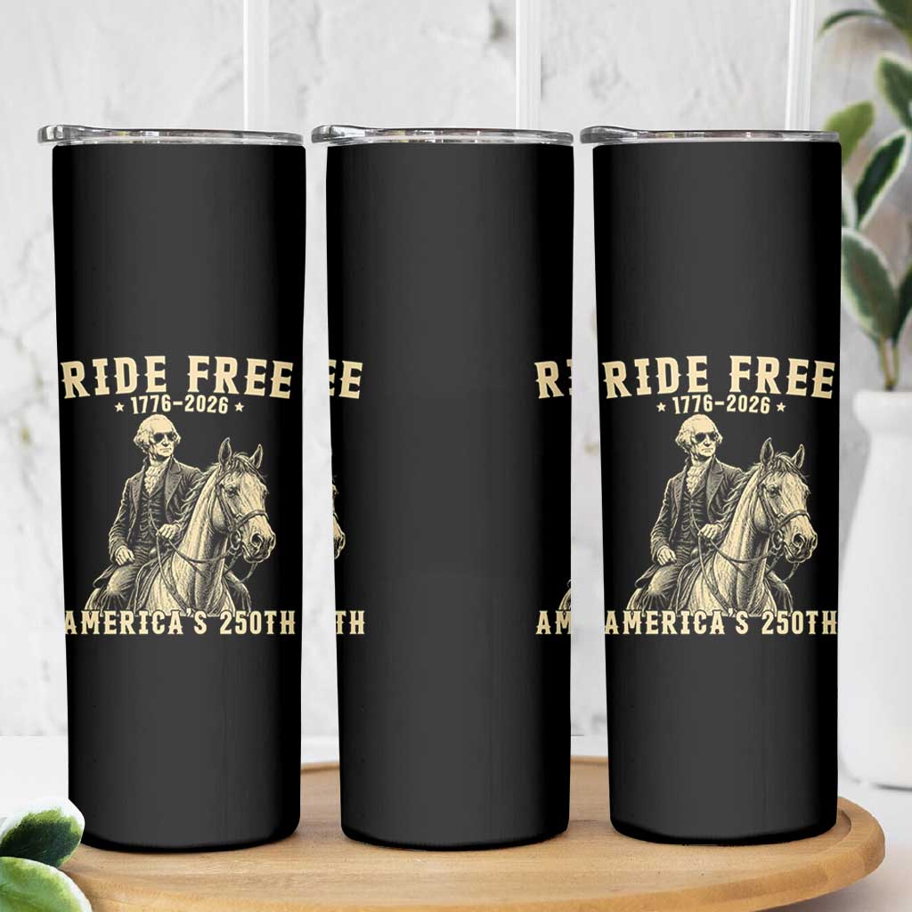 Ride Free 1776-2026 George Washington on Horseback Graphic Skinny Tumbler Vintage 250th Anniversary Semiquincentennial