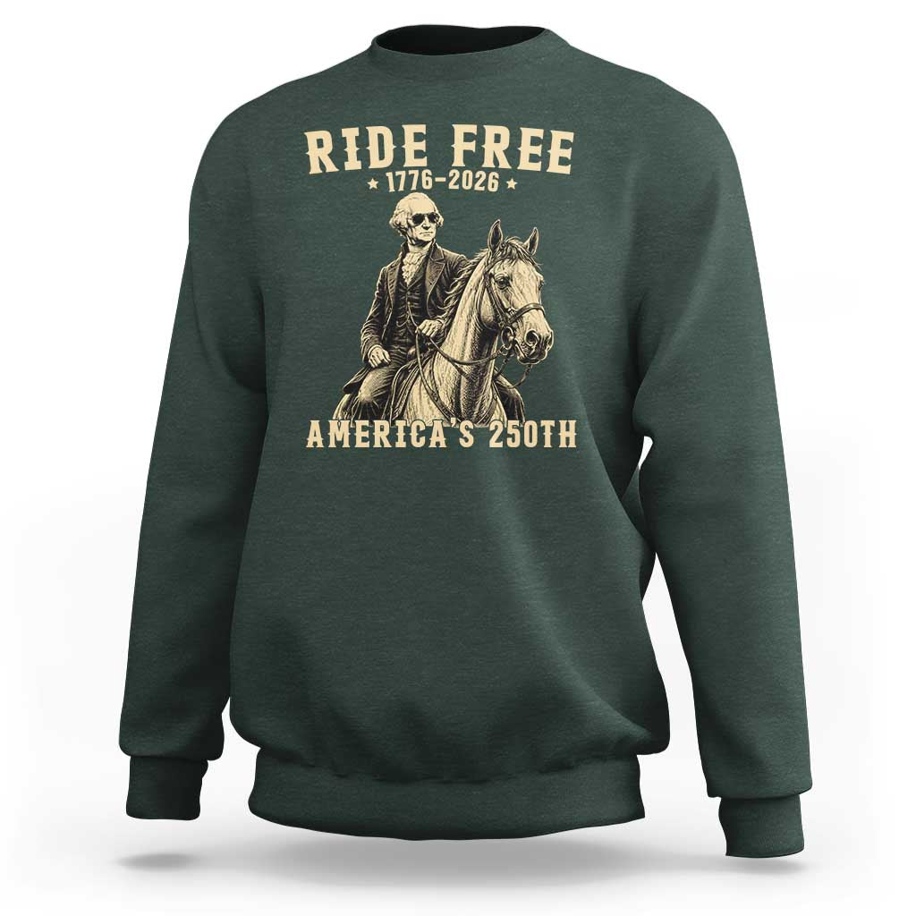Ride Free 1776-2026 George Washington on Horseback Graphic Sweatshirt Vintage 250th Anniversary Semiquincentennial