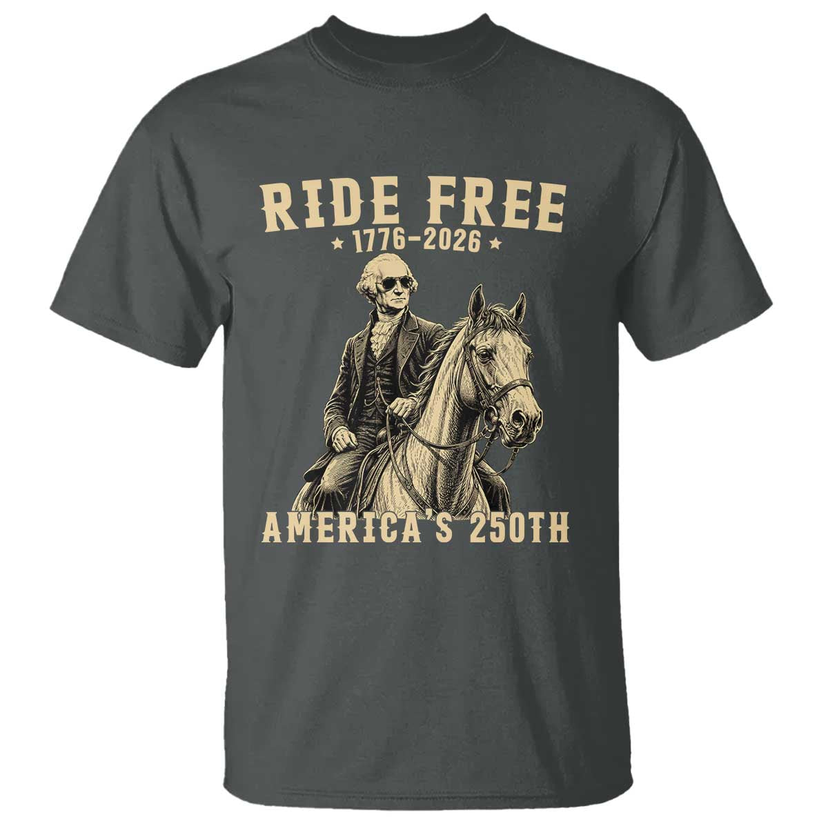 Ride Free 1776-2026 George Washington on Horseback Graphic T Shirt Vintage 250th Anniversary Semiquincentennial