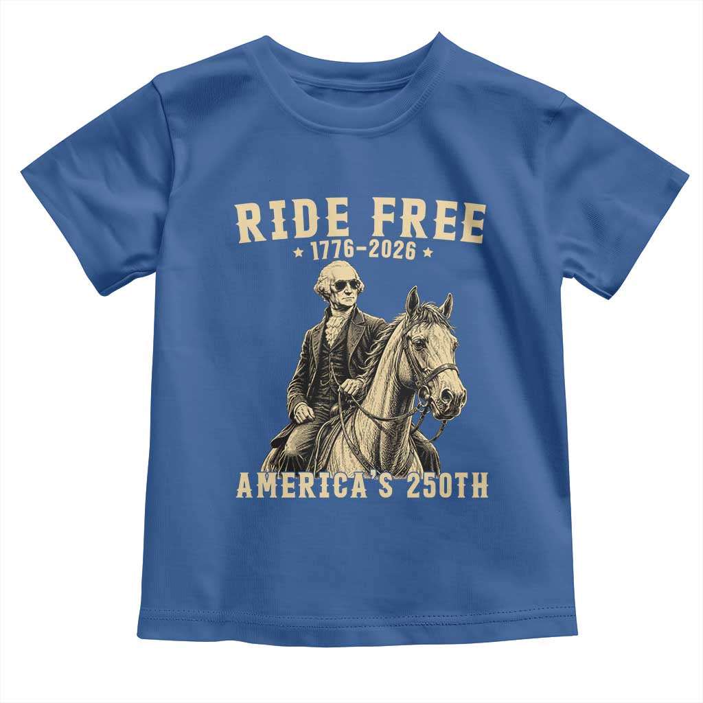 Ride Free 1776-2026 George Washington on Horseback Graphic Toddler T Shirt Vintage 250th Anniversary Semiquincentennial