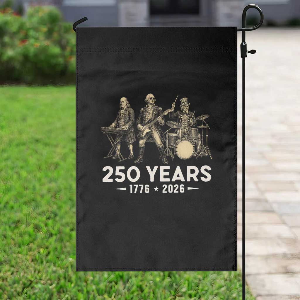 250 Years 1776-2026 Founding Fathers Rock Band Garden Flag George Washington Benjamin Franklin Uncle Sam
