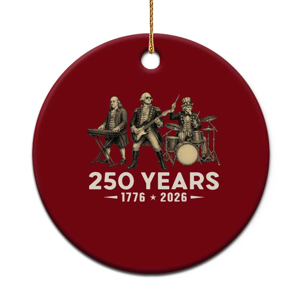 250 Years 1776-2026 Founding Fathers Rock Band Ceramic Ornament George Washington Benjamin Franklin Uncle Sam