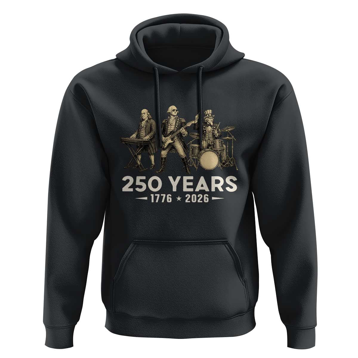 250 Years 1776-2026 Founding Fathers Rock Band Hoodie George Washington Benjamin Franklin Uncle Sam