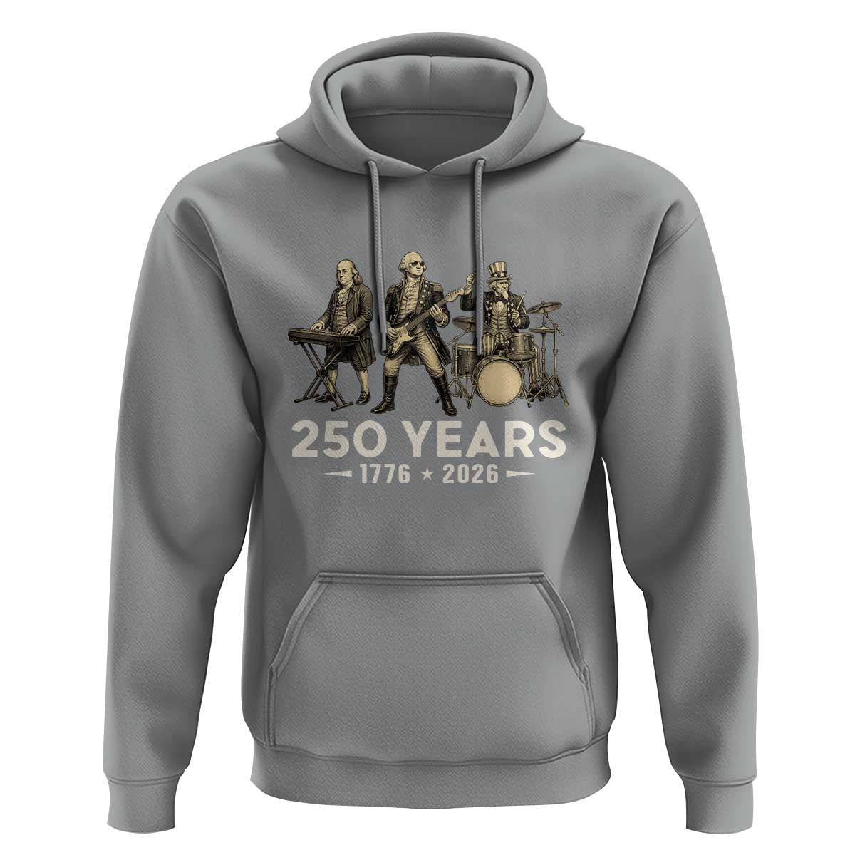 250 Years 1776-2026 Founding Fathers Rock Band Hoodie George Washington Benjamin Franklin Uncle Sam