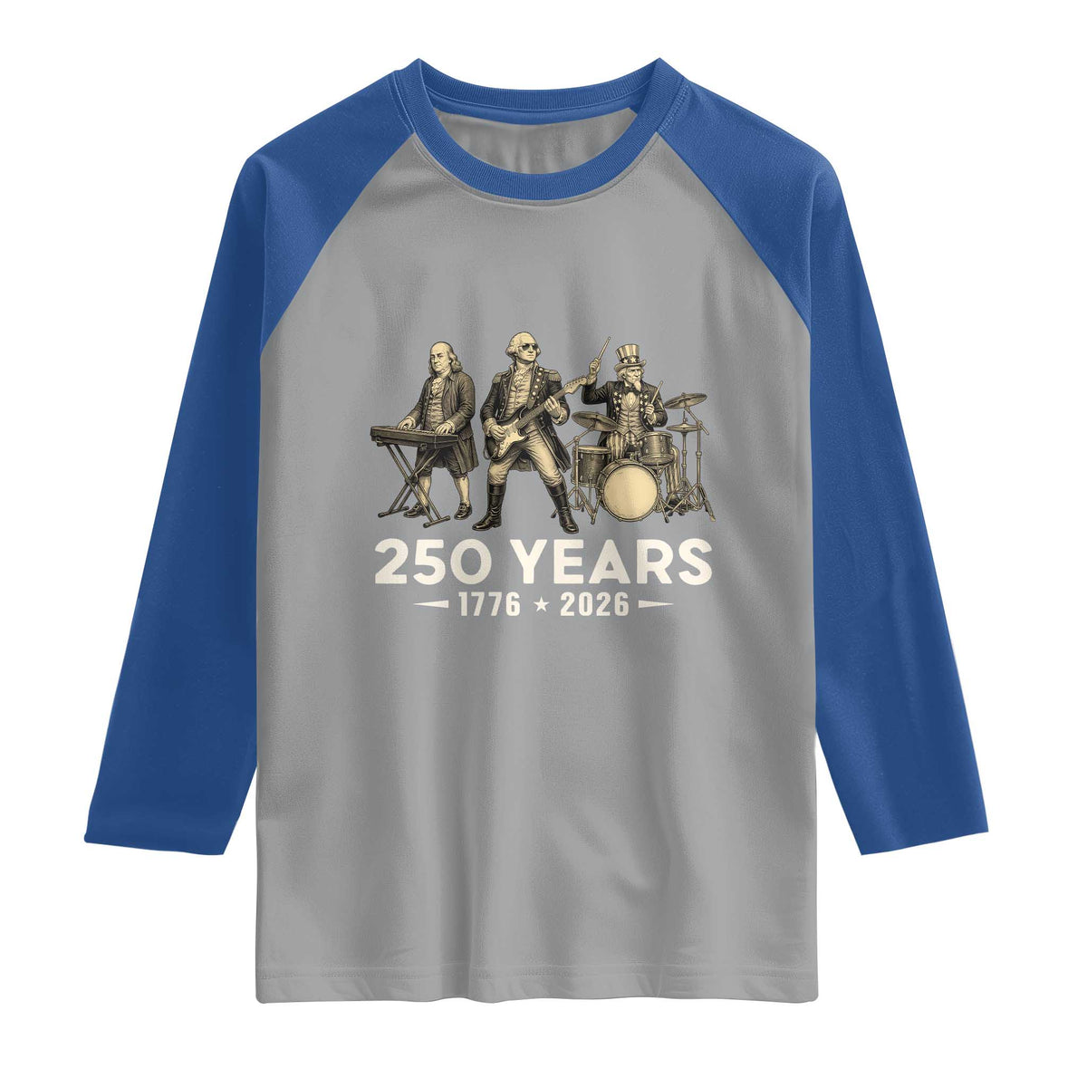 250 Years 1776-2026 Founding Fathers Rock Band Raglan Shirt George Washington Benjamin Franklin Uncle Sam