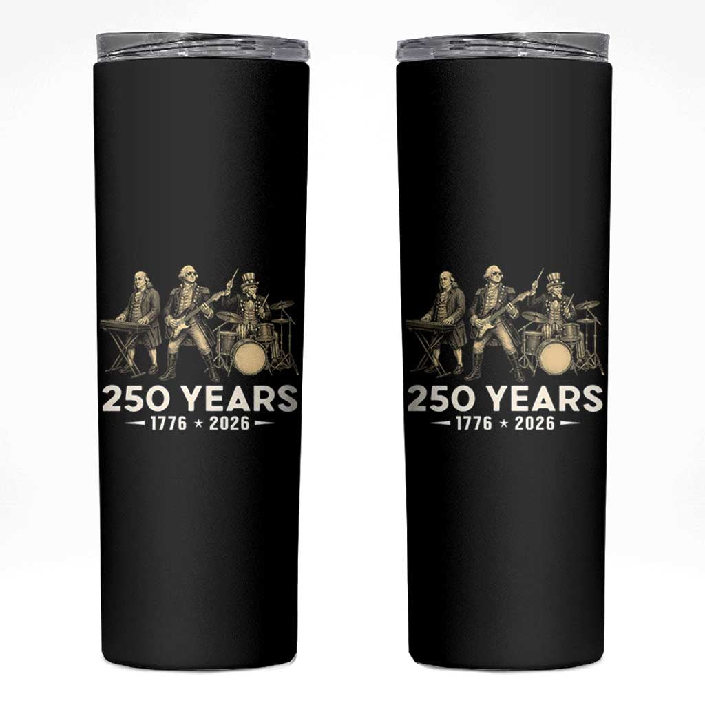 250 Years 1776-2026 Founding Fathers Rock Band Skinny Tumbler George Washington Benjamin Franklin Uncle Sam