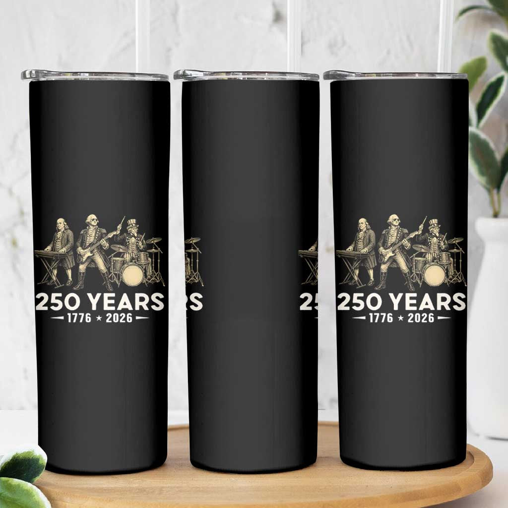250 Years 1776-2026 Founding Fathers Rock Band Skinny Tumbler George Washington Benjamin Franklin Uncle Sam