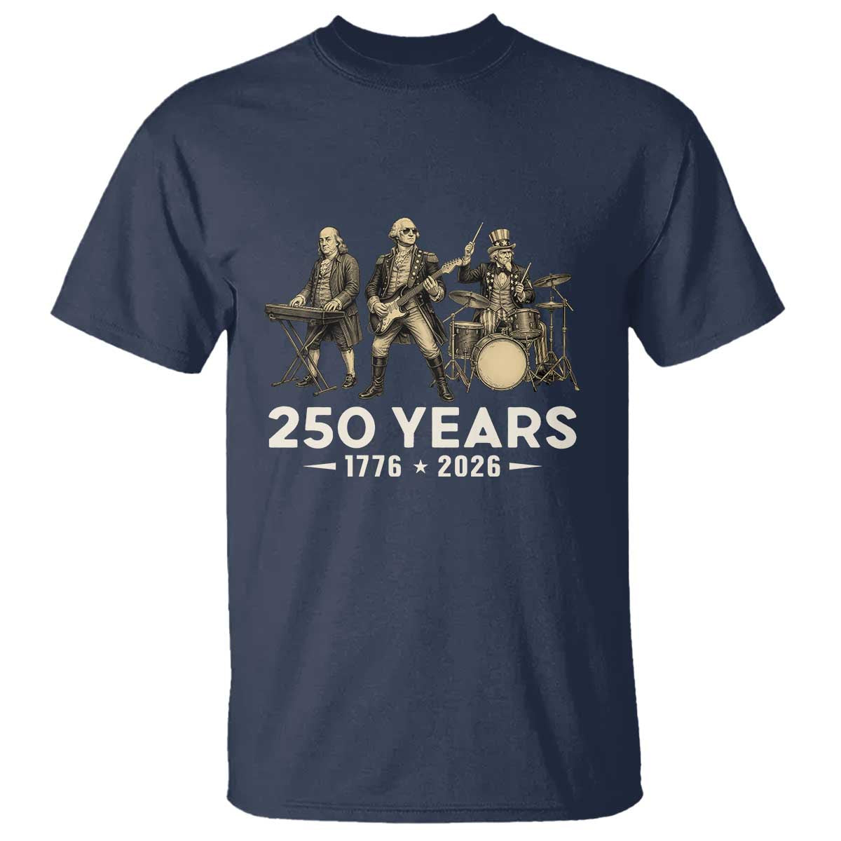 250 Years 1776-2026 Founding Fathers Rock Band T Shirt George Washington Benjamin Franklin Uncle Sam