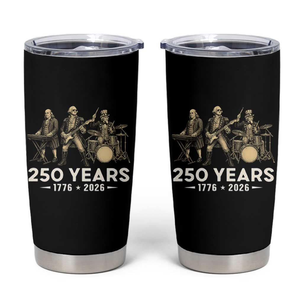 250 Years 1776-2026 Founding Fathers Rock Band Tumbler Cup George Washington Benjamin Franklin Uncle Sam
