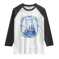 Spilling The Tea Since 1773 Boston Tea Party Raglan Shirt Funny Historical Toile Graphic American History Humor