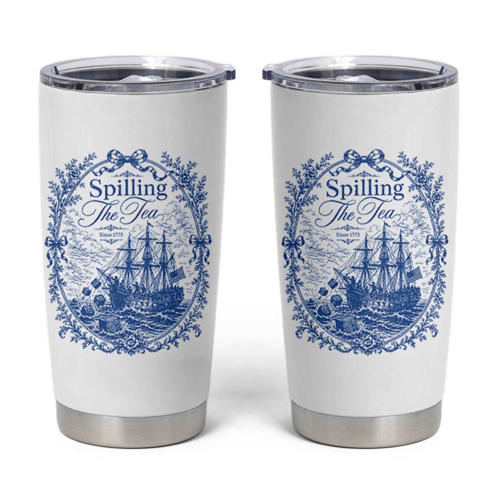 Spilling The Tea Since 1773 Boston Tea Party Tumbler Cup Funny Historical Toile Graphic American History Humor