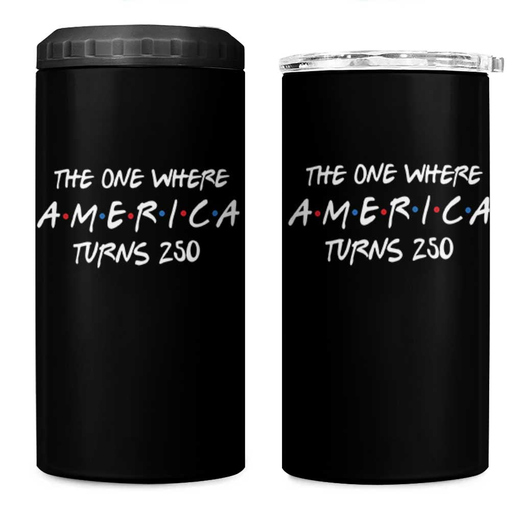 The One Where America Turns 250 Funny Sitcom Parody 4 in 1 Can Cooler Tumbler Red White and Blue Dots Retro TV Show Semiquincentennial