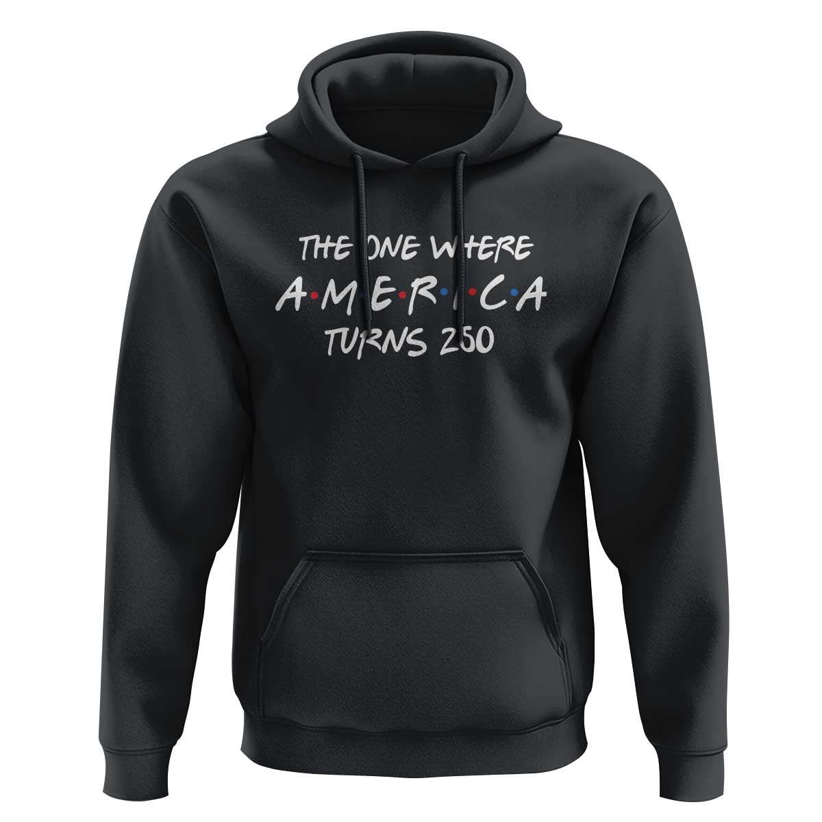 The One Where America Turns 250 Funny Sitcom Parody Hoodie Red White and Blue Dots Retro TV Show Semiquincentennial