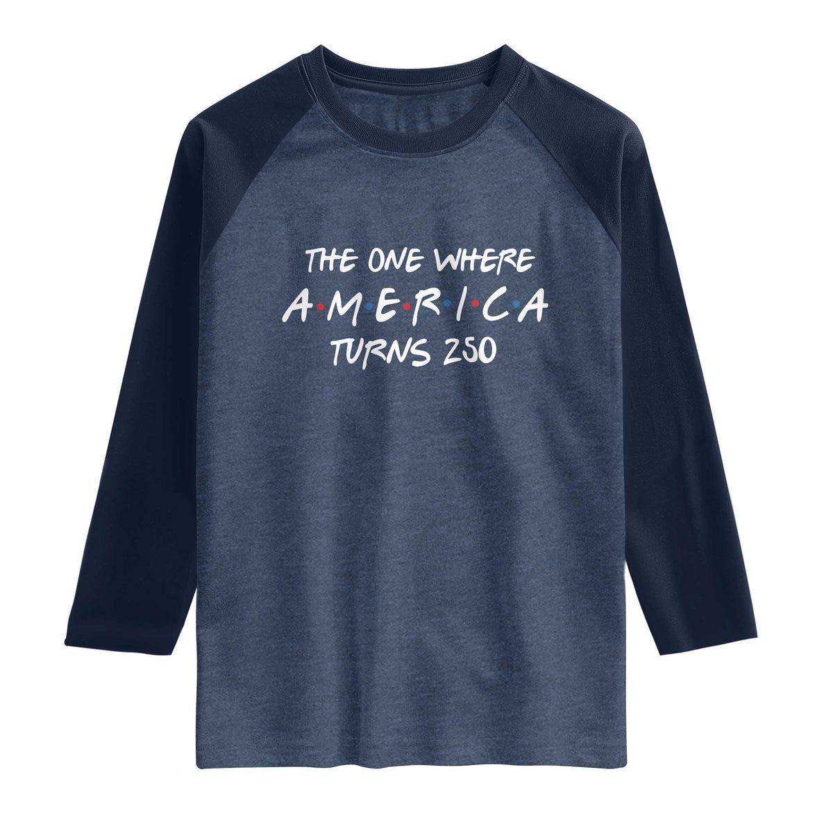 The One Where America Turns 250 Funny Sitcom Parody Raglan Shirt Red White and Blue Dots Retro TV Show Semiquincentennial