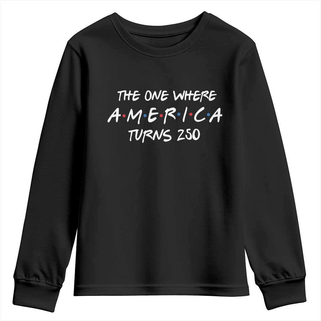 The One Where America Turns 250 Funny Sitcom Parody Youth Sweatshirt Red White and Blue Dots Retro TV Show Semiquincentennial
