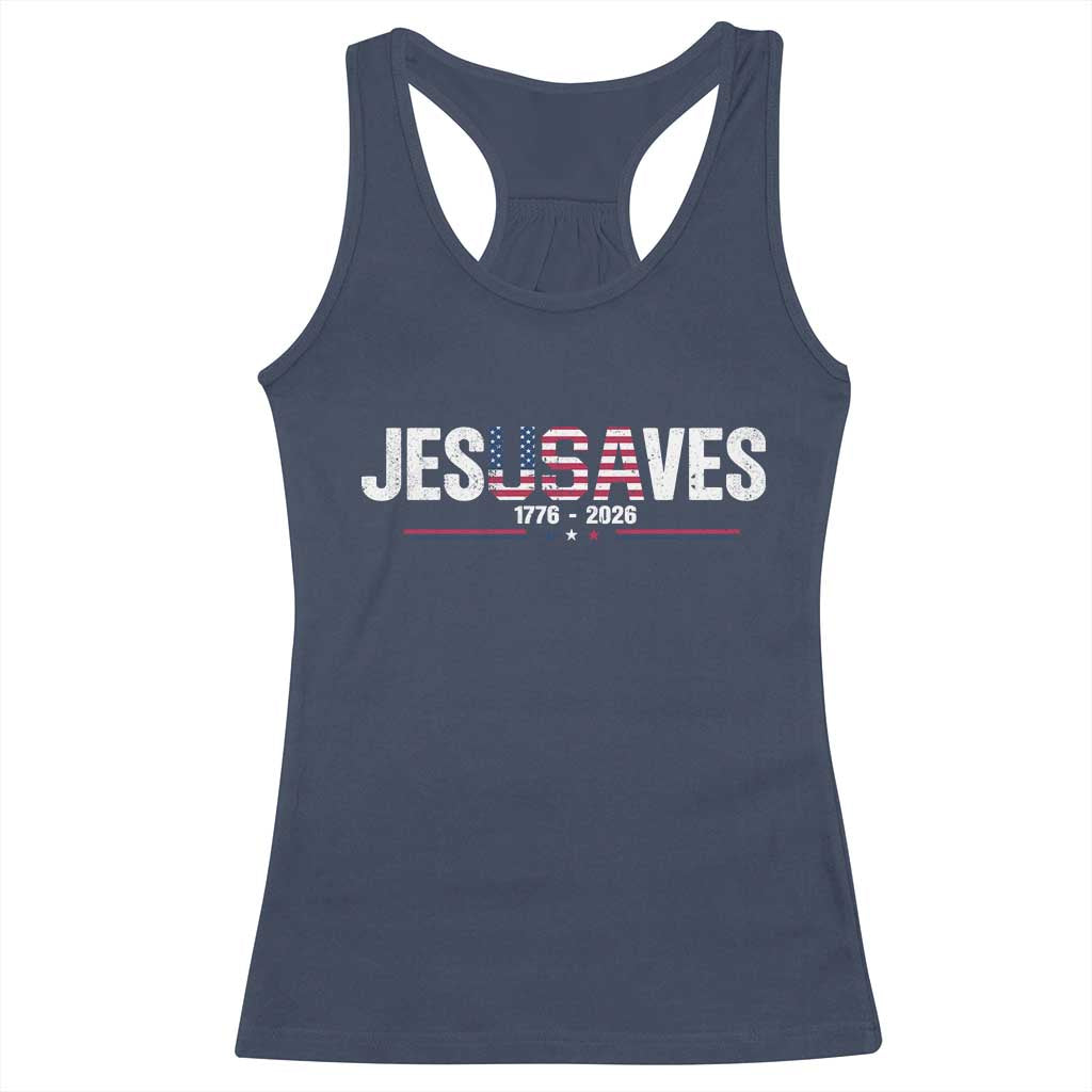 Jesus Saves USA Semiquincentennial 1776 2026 Racerback Tank Top Patriotic Christian Faith USA 250 Years of Freedom