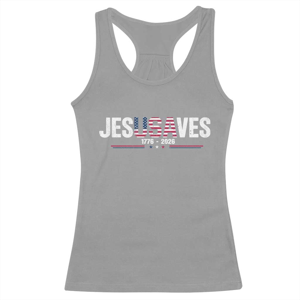 Jesus Saves USA Semiquincentennial 1776 2026 Racerback Tank Top Patriotic Christian Faith USA 250 Years of Freedom