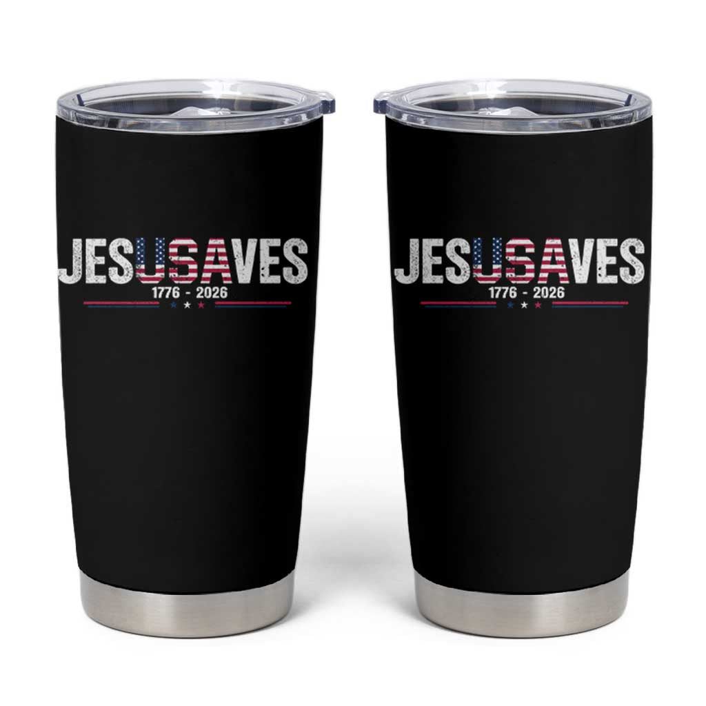 Jesus Saves USA Semiquincentennial 1776 2026 Tumbler Cup Patriotic Christian Faith USA 250 Years of Freedom
