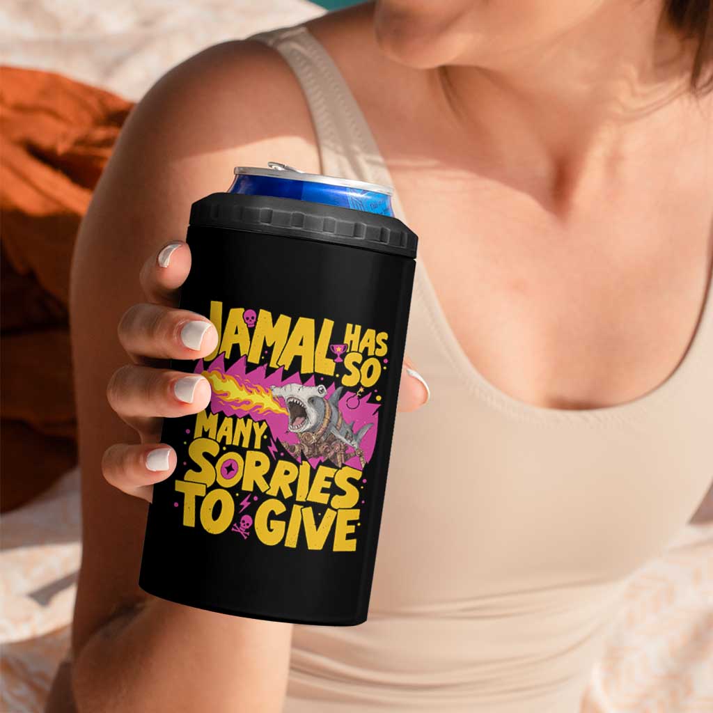 Jamal Has So Many Sorries To Give 4 in 1 Can Cooler Tumbler Funny Fire Breathing Hammerhead Shark Gamer