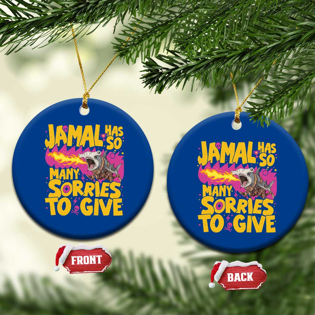 Jamal Has So Many Sorries To Give Ceramic Ornament Funny Fire Breathing Hammerhead Shark Gamer