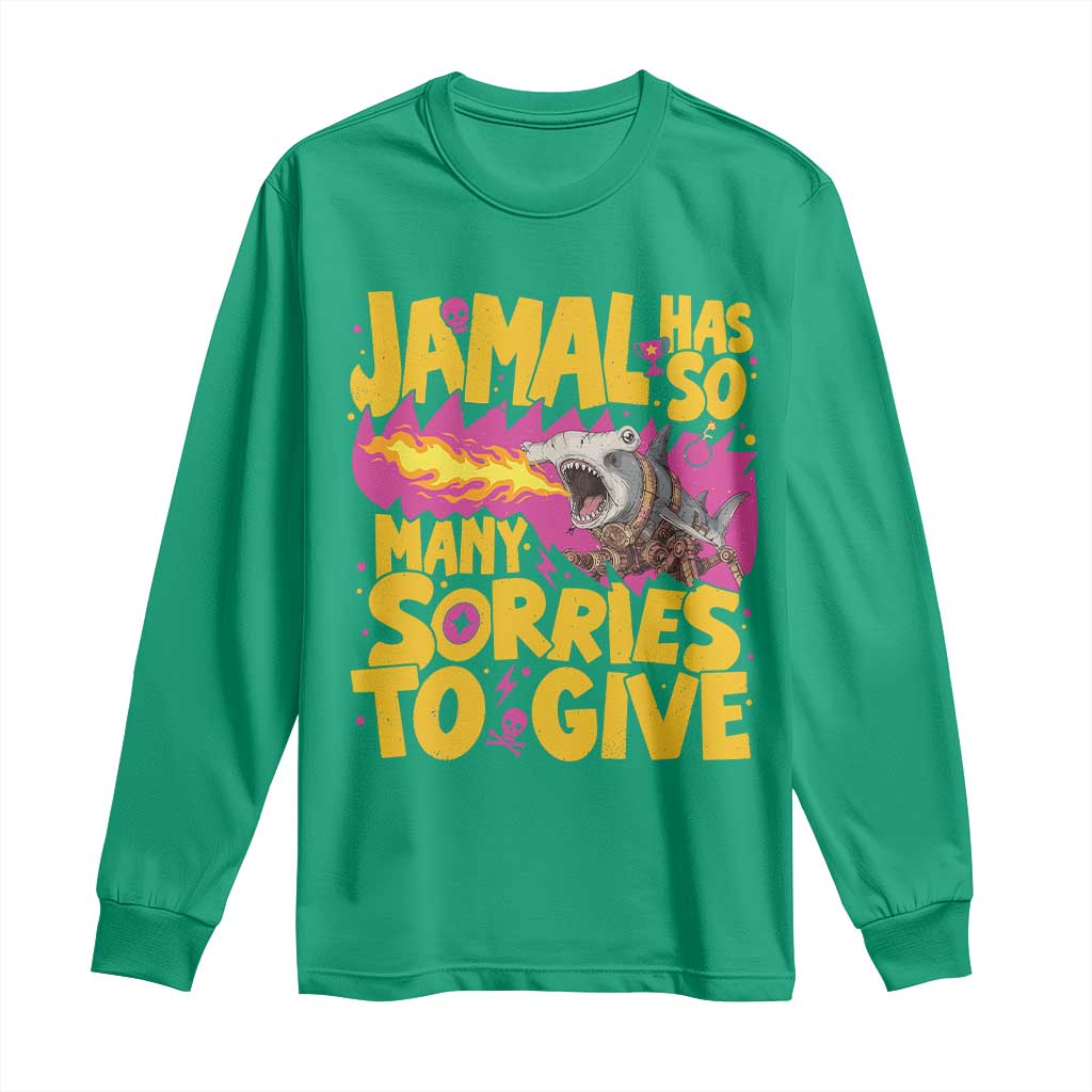 Jamal Has So Many Sorries To Give Long Sleeve Shirt Funny Fire Breathing Hammerhead Shark Gamer