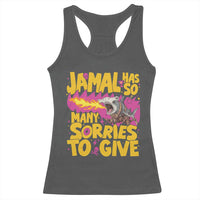 Jamal Has So Many Sorries To Give Racerback Tank Top Funny Fire Breathing Hammerhead Shark Gamer