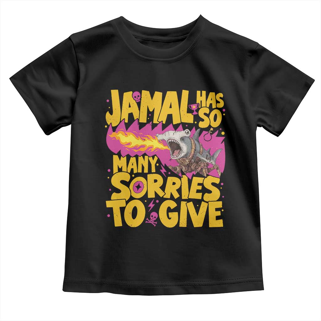 Jamal Has So Many Sorries To Give Toddler T Shirt Funny Fire Breathing Hammerhead Shark Gamer